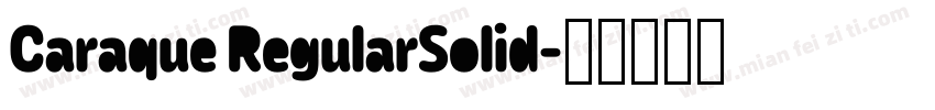 Caraque RegularSolid字体转换
